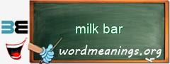 WordMeaning blackboard for milk bar